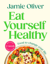 Title: Eat Yourself Healthy: Food to Change Your Life [American Measurements], Author: Jamie Oliver
