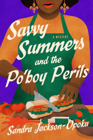 Title: Savvy Summers and the Po'boy Perils, Author: Sandra Jackson-Opoku