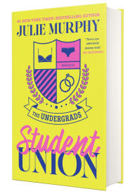 Title: The Undergrads: Student Union, Author: Julie Murphy