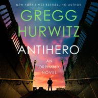 Title: Antihero: An Orphan X Novel, Author: Gregg Hurwitz