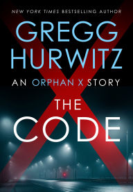 Title: The Code: An Orphan X Short Story, Author: Gregg Hurwitz