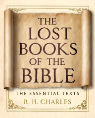 Title: The Lost Books of the Bible: The Essential Texts, Author: R. H. Charles