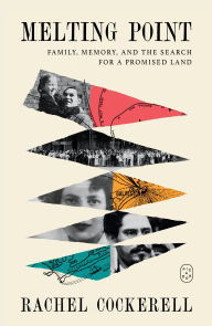 Title: Melting Point: Family, Memory, and the Search for a Promised Land, Author: Rachel Cockerell