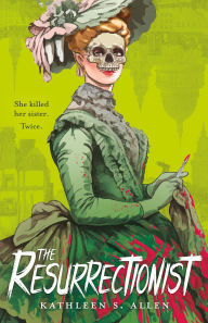 Title: The Resurrectionist: A Tale of Gothic Horror, Author: Kathleen S. Allen
