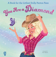 Title: You Are a Diamond: A Book for the Littlest Dolly Parton Fans, Author: Odd Dot