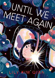 Title: Until We Meet Again, Author: Lily Kim Qian