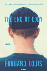 Title: The End of Eddy: A Novel, Author: Édouard Louis