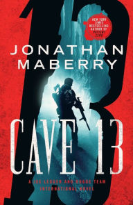 Title: Cave 13: A Joe Ledger and Rogue Team International Novel, Author: Jonathan Maberry