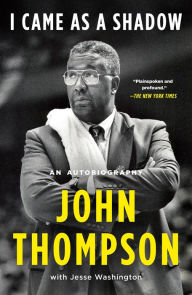 Title: I Came As a Shadow: An Autobiography, Author: John Thompson