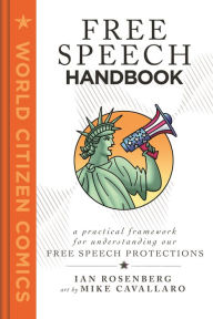 Title: Free Speech Handbook: A Practical Framework for Understanding Our Free Speech Protections, Author: Ian Rosenberg