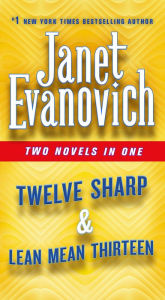 Title: Twelve Sharp & Lean Mean Thirteen: Two Novels in One, Author: Janet Evanovich