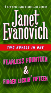 Title: Fearless Fourteen & Finger Lickin' Fifteen: Two Novels in One, Author: Janet Evanovich