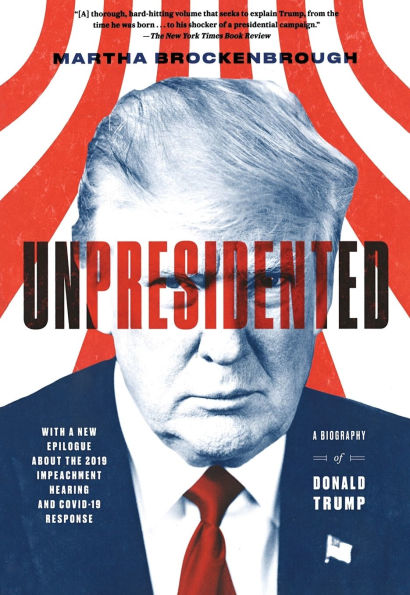 Unpresidented: A Biography of Donald Trump (Revised & Updated)