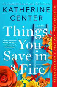 Title: Things You Save in a Fire, Author: Katherine Center