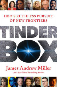 Title: Tinderbox: HBO's Ruthless Pursuit of New Frontiers, Author: James Andrew Miller