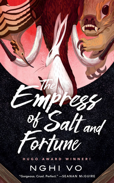 The Empress of Salt and Fortune (Hugo Award Winner) by Nghi Vo