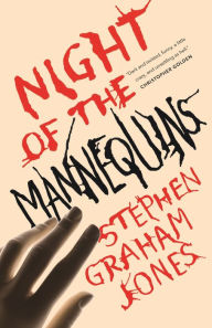 Title: Night of the Mannequins (A Tor.com Original), Author: Stephen Graham Jones
