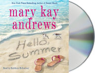 Title: Hello, Summer: A Novel, Author: Mary Kay Andrews