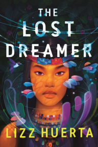 Title: The Lost Dreamer, Author: Lizz Huerta