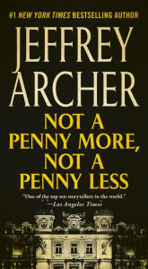 Title: Not a Penny More, Not a Penny Less, Author: Jeffrey Archer