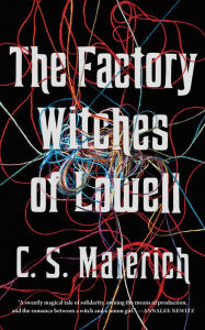 Title: The Factory Witches of Lowell, Author: C. S. Malerich
