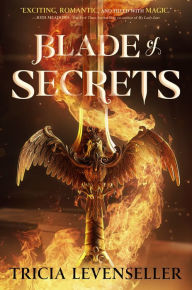 Title: Blade of Secrets (Bladesmith #1), Author: Tricia Levenseller