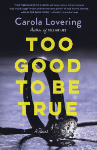 Title: Too Good to Be True: A Novel, Author: Carola Lovering