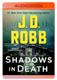 Title: Shadows in Death: An Eve Dallas Novel (In Death Series #51), Author: J. D. Robb