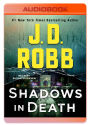 Shadows in Death: An Eve Dallas Novel (In Death Series #51)