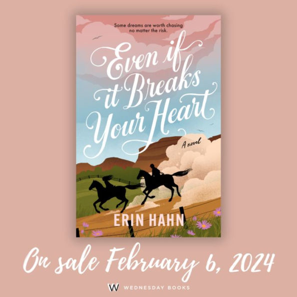 Even If It Breaks Your Heart: A Novel