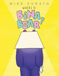 Title: Where Is Bina Bear?, Author: Mike Curato