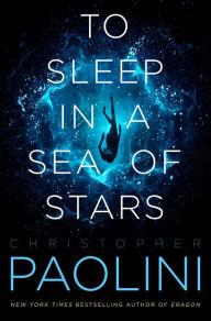 Title: To Sleep in a Sea of Stars, Author: Christopher Paolini