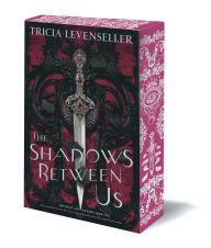 Title: The Shadows between Us, Author: Tricia Levenseller