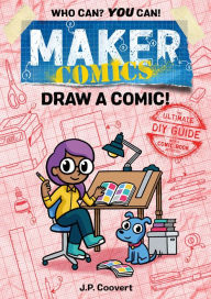 Title: Draw a Comic! (Maker Comics Series), Author: JP Coovert