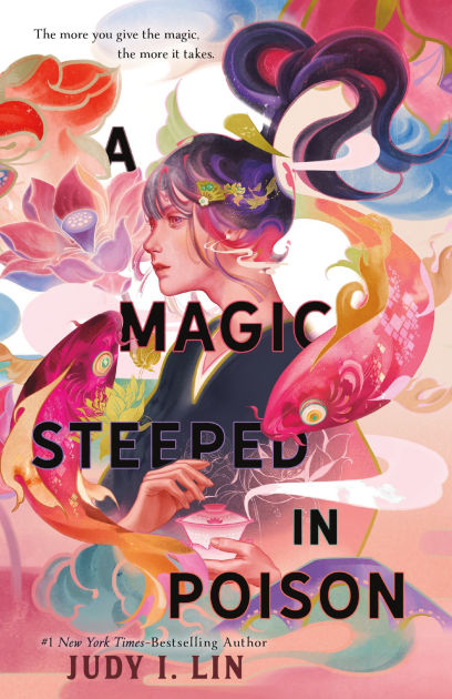 A Magic Steeped in Poison by Judy I. Lin, Hardcover | Barnes & Noble®