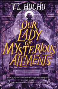 Title: Our Lady of Mysterious Ailments, Author: T. L. Huchu