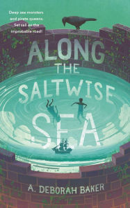 Title: Along the Saltwise Sea, Author: A. Deborah Baker