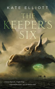 Title: The Keeper's Six, Author: Kate Elliott