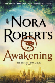 Title: The Awakening (Dragon Heart Legacy Series #1), Author: Nora Roberts