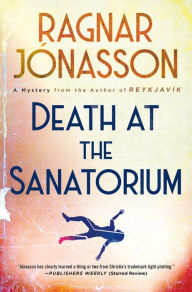 Title: Death at the Sanatorium: A Mystery, Author: Ragnar Jónasson