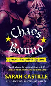 Title: Chaos Bound: Sinner's Tribe Motorcycle Club, Author: Sarah Castille
