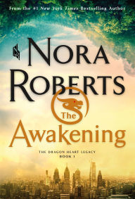 Title: The Awakening (Dragon Heart Legacy Series #1), Author: Nora Roberts