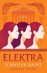 Title: Elektra: A Novel, Author: Jennifer Saint