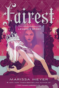 Title: Fairest: Levana's Story (Lunar Chronicles), Author: Marissa Meyer