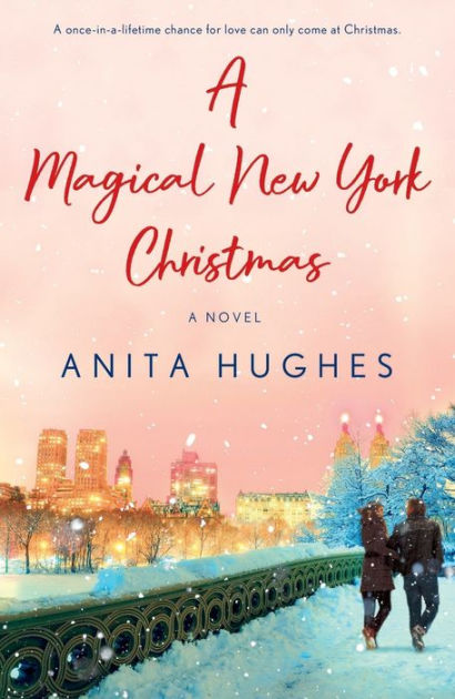 A Magical New York Christmas: A Novel by Anita Hughes, Paperback