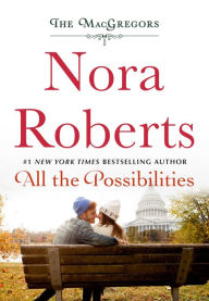 Title: All the Possibilities: The MacGregors, Author: Nora Roberts