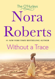 Title: Without a Trace: The O'Hurleys, Author: Nora Roberts