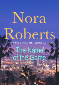 Title: The Name of the Game, Author: Nora Roberts