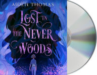 Title: Lost in the Never Woods, Author: Aiden Thomas