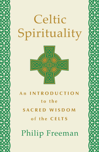 Celtic Spirituality: An Introduction to the Sacred Wisdom of the Celts